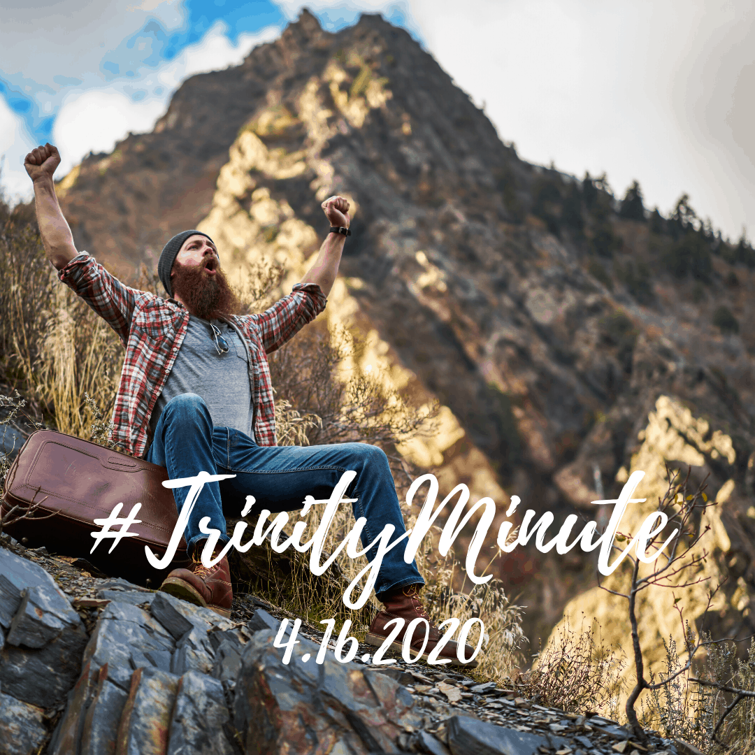 #TrinityMinute 4.16.2020